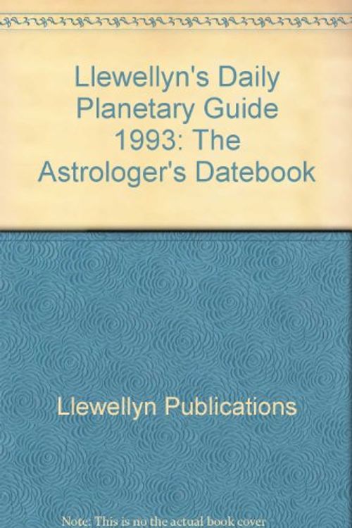 Cover Art for 9780875429038, Llewellyn's Daily Planetary Guide 1993: The Astrologer's Datebook by Llewellyn Publications