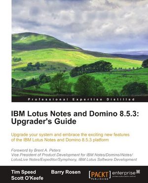 Cover Art for 9781849683944, IBM Lotus Notes and Domino 8.5.3: Upgrader's Guide by Tim Speed