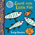 Cover Art for 9781536200249, Count With Little Fish by Lucy Cousins