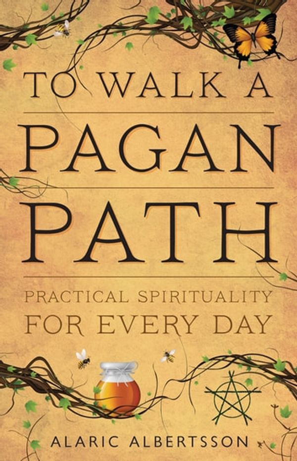 Cover Art for 9780738739229, To Walk a Pagan Path by Alaric Albertsson