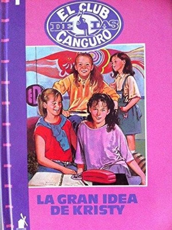 Cover Art for 9788427236516, LA Gran Idea De Kristy by Ann M. Martin, Josefina Caball