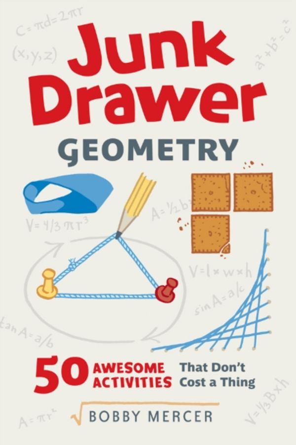 Cover Art for 9780912777795, Junk Drawer Geometry50 Awesome Activities That Don't Cost a Thing by Bobby Mercer