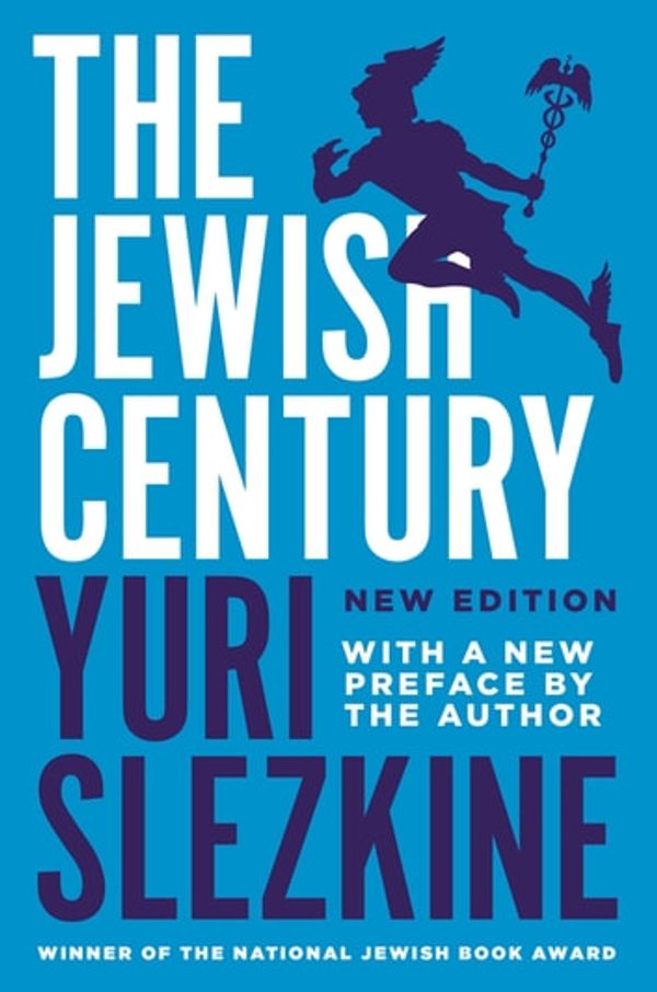 Cover Art for 9780691193748, The Jewish Century, New Edition by Yuri Slezkine