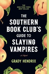 Cover Art for 9781683692515, The Southern Book Club's Guide to Slaying Vampires by Grady Hendrix