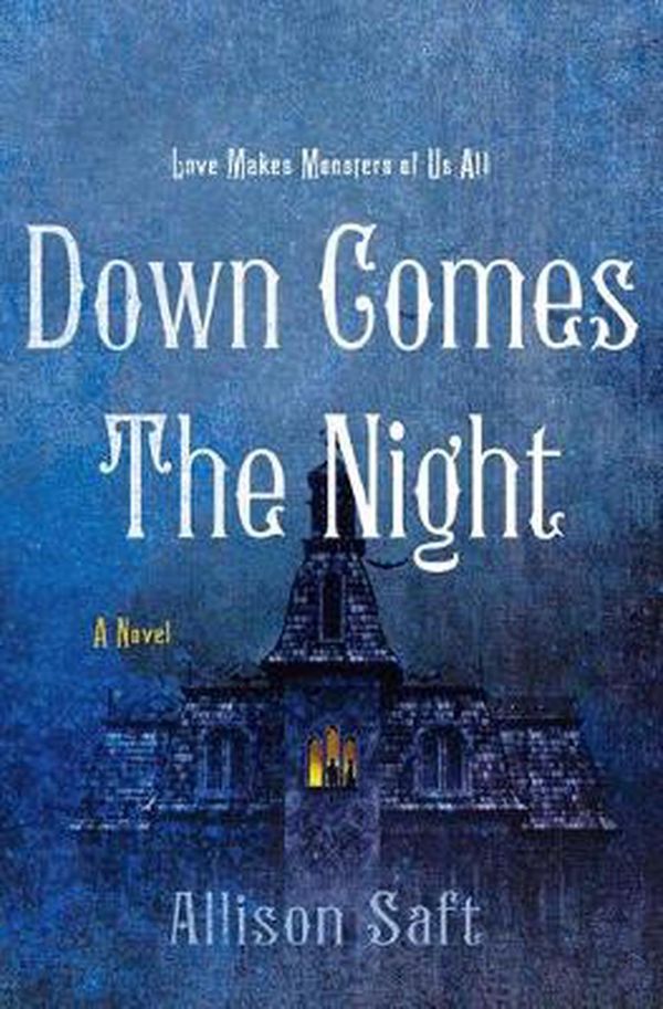 Cover Art for 9781250623638, Down Comes the Night by Allison Saft