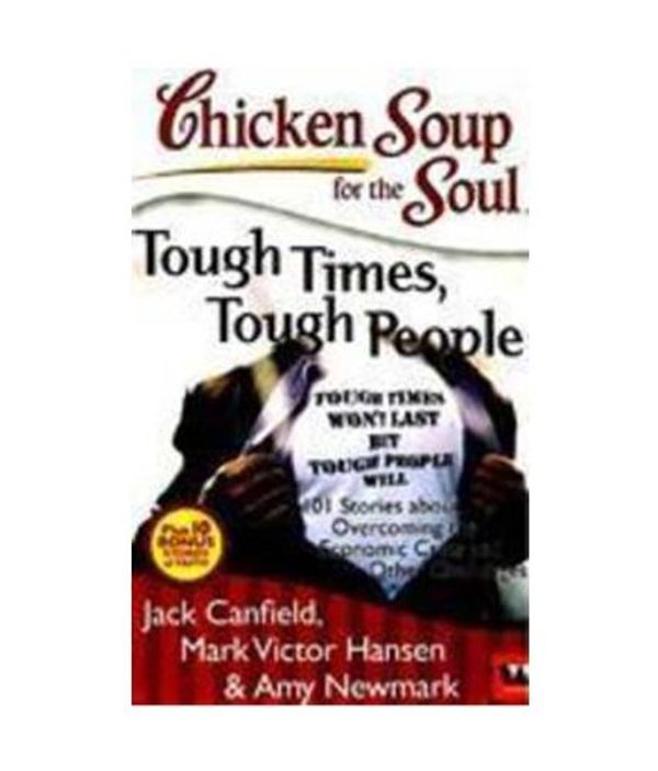 Cover Art for 9789380658230, Chicken Soup For The Soul Tough Times, Tough People by Jack Canfield