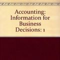 Cover Art for 9780324833492, Accounting: Information for Business Decisions by Billie M. Cunningham