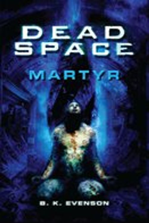 Cover Art for 9788863551228, Dead space. Martyr by B. K. Evenson