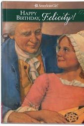 Cover Art for 9781562470326, Happy Birthday, Felicity!: A Springtime Story: 1774 (American Girl) by Valerie Tripp