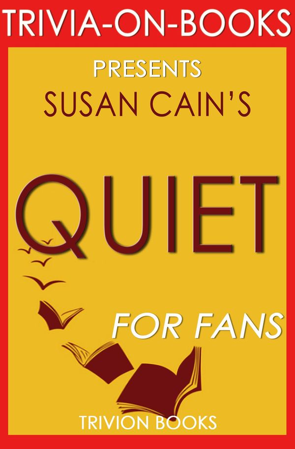 Cover Art for 1230001211146, Quiet by Susan Cain (Trivia-On-Books) by Trivion Books