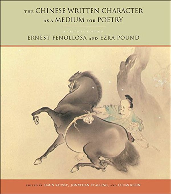 Cover Art for 9780823228683, The Chinese Written Character as a Medium for Poetry by Ernest F. Fenollosa
