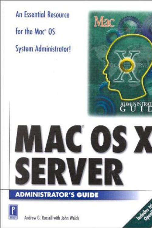 Cover Art for 0086874524156, Mac OS X Server Administrator's Guide W/CD by Andrew Russell, John Welch