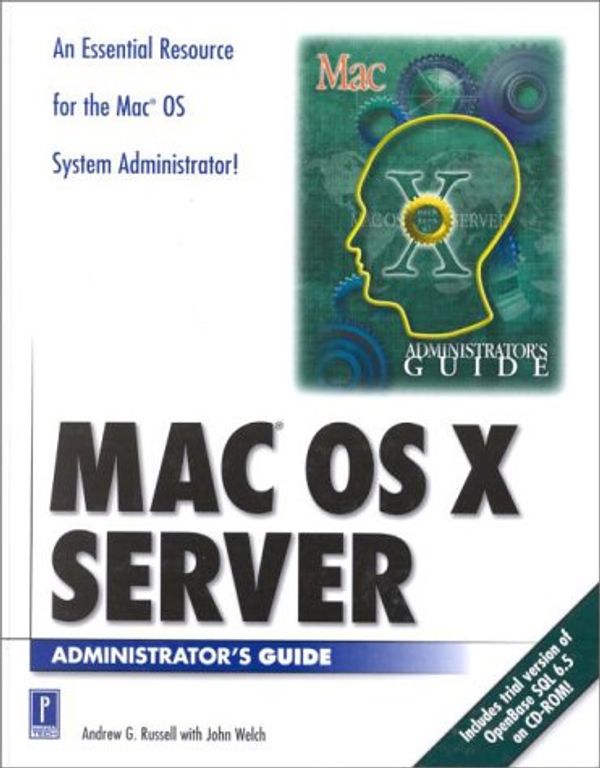 Cover Art for 0086874524156, Mac OS X Server Administrator's Guide W/CD by Andrew Russell, John Welch