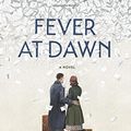 Cover Art for 9780544769793, Fever at Dawn by Gárdos, Péter