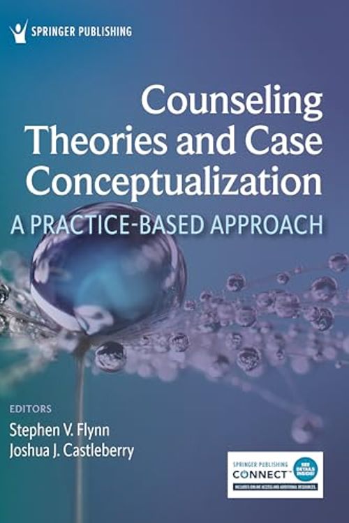 Cover Art for 9780826182913, Counseling Theories and Case Conceptualization: A Practice-Based Approach by Stephen V. Flynn, Joshua J. Castleberry