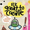 Cover Art for B071485DYX, It's Great to Create: 101 Fun Creative Exercises for Everyone by Jon Burgerman