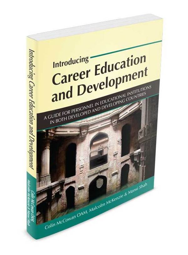 Cover Art for 9781925530407, Introducing Career Education and Development: A guide for personnel in educational institutions in both developed and developing countries by Colin McCowan OAM