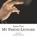Cover Art for 9781419358906, My Friend Leonard by James Frey
