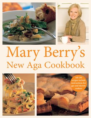Cover Art for 9780755363162, Mary Berry's New Aga Cookbook by Mary Berry