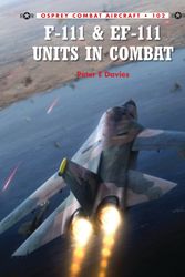 Cover Art for 9781782003472, USAF F/EF-111 Units in Combat by Peter E. Davies