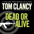 Cover Art for 9781611061192, Dead or Alive by Tom Clancy