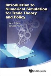 Cover Art for 9789814390811, An Introduction to Numerical Simulation for Trade Theory and Policy by John Gilbert, Edward Tower