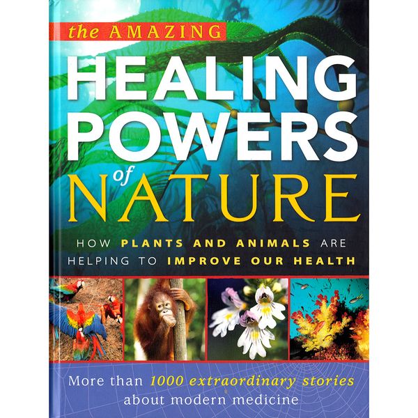 Cover Art for 9781921569845, The Amazing Healing Powers of NatureHow Plants and Animals are Helping to Improve O... by n/a