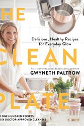 Cover Art for 9780751575286, The Clean Plate: Delicious, Healthy Recipes for Everyday Glow by Gwyneth Paltrow