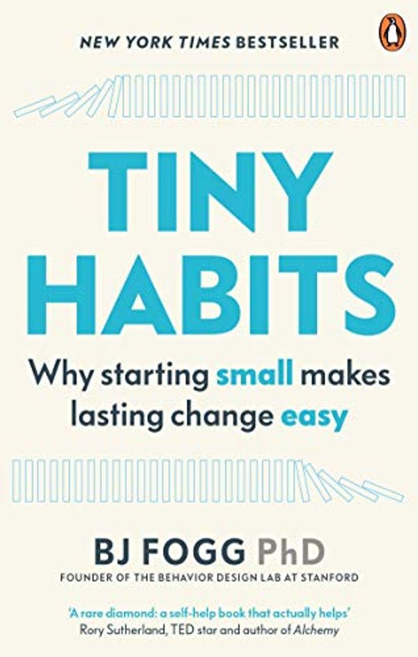 Cover Art for B07R6VQBSZ, Tiny Habits: The Small Changes That Change Everything by Bj Fogg