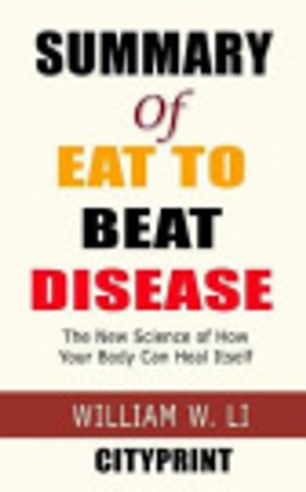 Cover Art for 9781096871668, Summary of Eat to Beat Disease by Cityprint