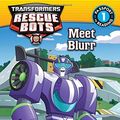 Cover Art for 9780316274418, Meet Blurr (Passport to Reading, Level 1: Transformers Rescue Bots) by Steve Foxe