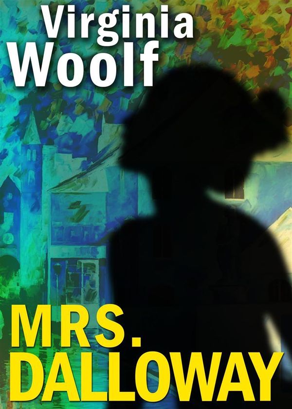 Cover Art for 1230000234793, Mrs Dalloway by Virginia Woolf