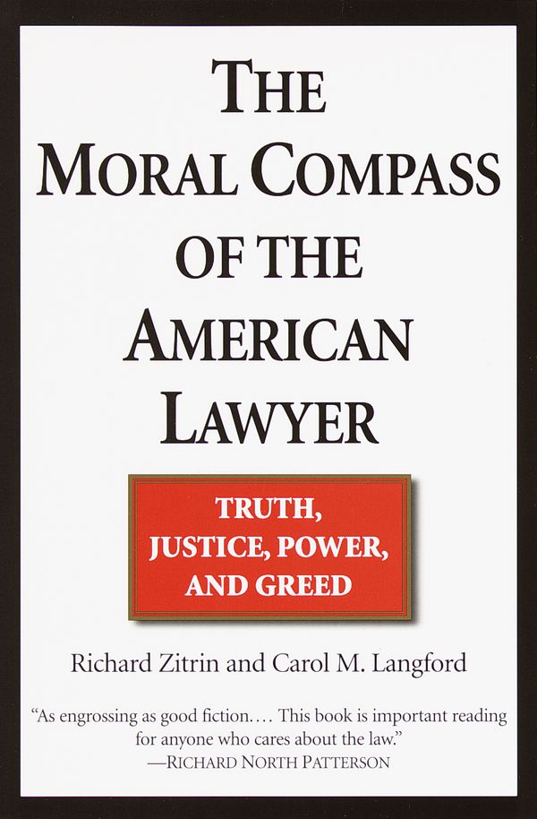 Cover Art for 9780449006719, The Moral Compass Of The American Lawyer by Richard A. Zitrin, Carol M. Langford