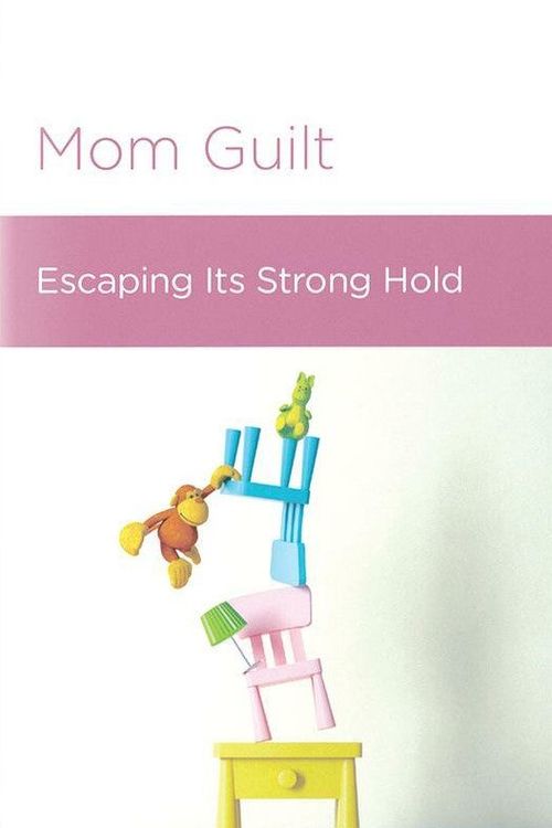 Cover Art for 9781645072652, Mom Guilt: Escaping the Strong Hold by Lauren Whitman