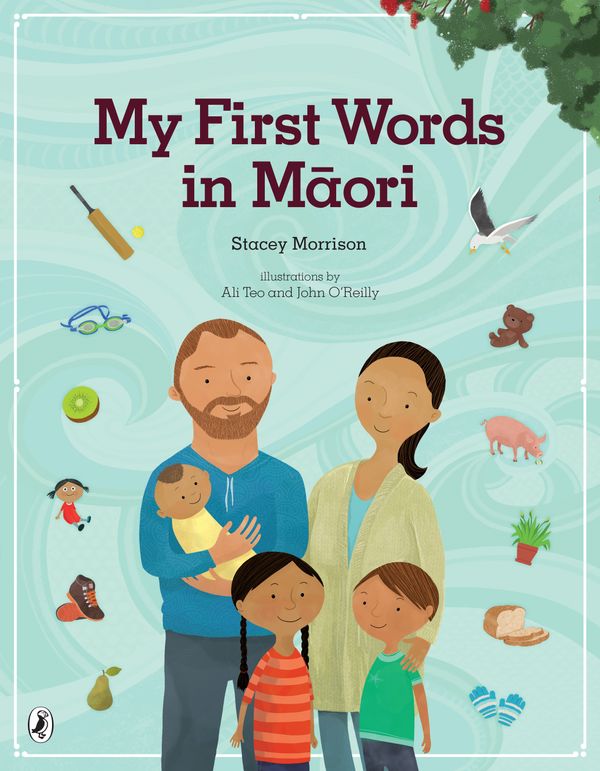 Cover Art for 9780143773337, My First Words in Maori by Stacey Morrison, Ali Teo