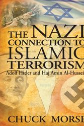 Cover Art for 9781935071037, The Nazi Connection to Islamic Terrorism by Chuck Morse