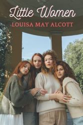 Cover Art for 9798843914080, Little Women: 1868 Coming of age novel (Annotated) by Alcott, Louisa  May