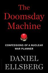 Cover Art for 9781608196708, The Doomsday Machine: Confessions of a Nuclear War Planner by Daniel Ellsberg