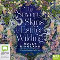 Cover Art for 9781460740583, The Seven Skins of Esther Wilding by Holly Ringland
