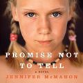 Cover Art for 9780061143311, Promise Not to Tell by Jennifer McMahon