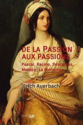 Cover Art for 9782728808175, De la Passion aux passions: Pascale, Racine, Descartes, Molière, La Fontaine by Erich Auerbach