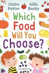 Cover Art for 9781472973825, Which Food Will You Choose? by Claire Potter