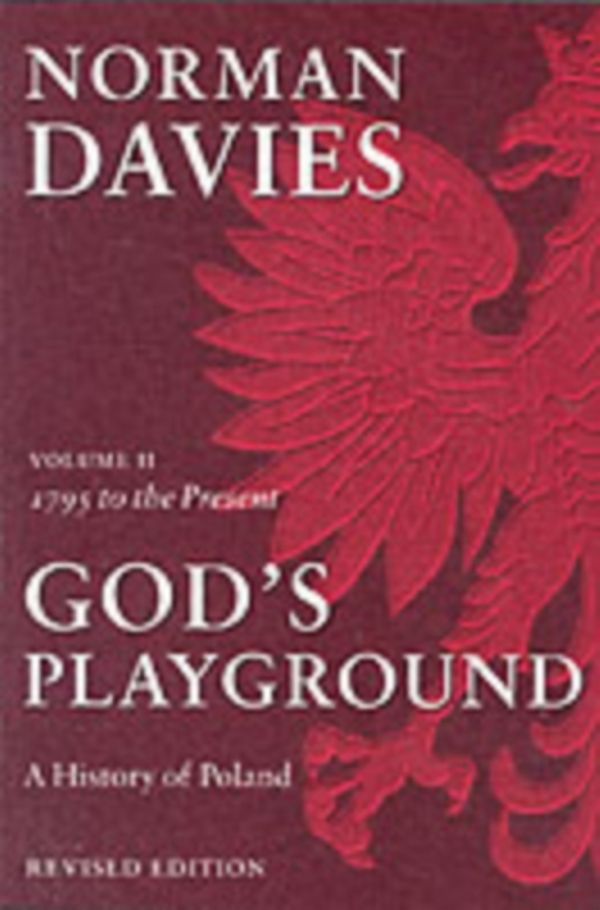 Cover Art for 9780199253401, God's Playground: 1795 to the Present v. II by Norman Davies