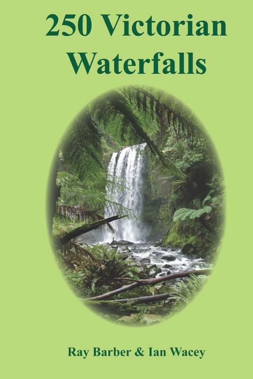 Cover Art for 9780646543314, 250 Victorian waterfalls by Ian Wacey