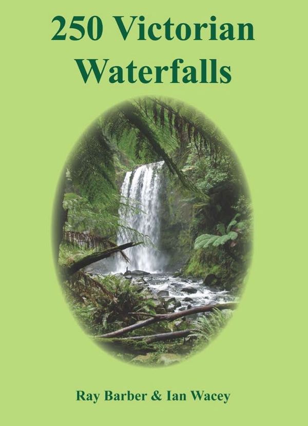 Cover Art for 9780646543314, 250 Victorian waterfalls by Ian Wacey