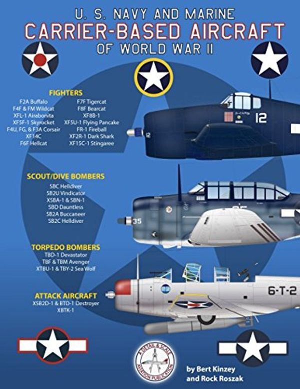 Cover Art for 9781982962128, U. S. Navy and Marine Carrier-Based Aircraft of World War II by Bert Kinzey, Rock Roszak