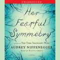 Cover Art for 9780743599313, Her Fearful Symmetry by Audrey Niffenegger