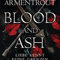 Cover Art for B08MCCJX4S, Blood and Ash - Liebe kennt keine Grenzen: Roman (German Edition) by Jennifer L. Armentrout