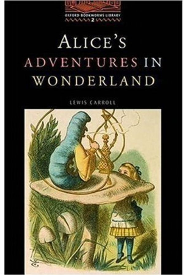 Cover Art for 9780194229647, The Oxford Bookworms Library: Stage 2: 700 Headwords Alice's Adventures in Wonderland by Lewis Carroll