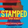 Cover Art for B08PC8VDWP, Stamped (For Kids): Racism, Antiracism, and You by Jason Reynolds, Ibram X. Kendi